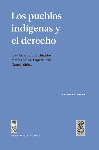 Los Pueblos Indígenas Y El Derecho Lom Chile