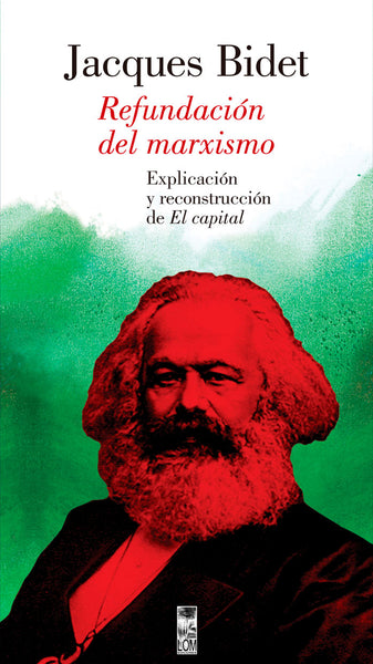 Refundación del marxismo. Explicación y reconstrucción del capital