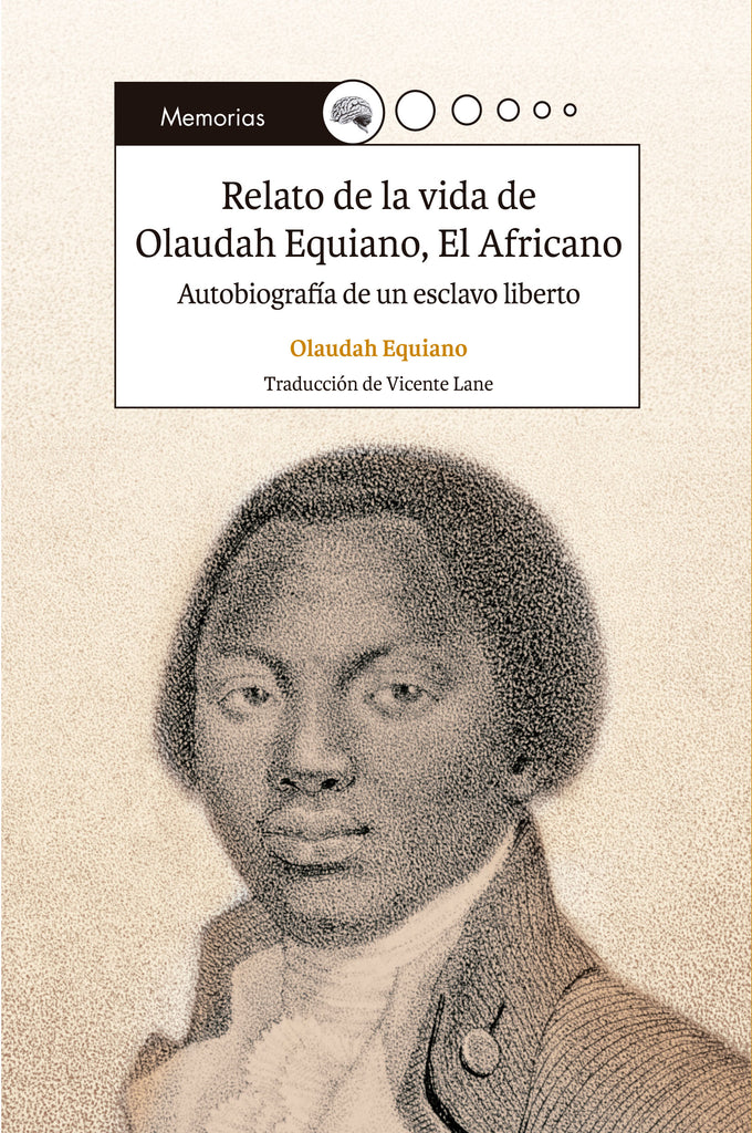 RELATO DE LA VIDA DE OLAUDAH EQUIANO, EL AFRICANO Autobiografía de un esclavo liberto