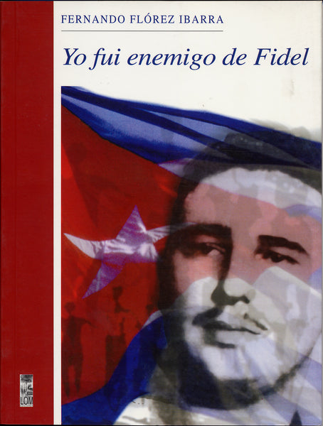 Yo fui enemigo de Fidel