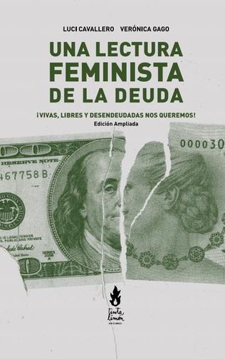 Una lectura feminista de la deuda ¡Vivas, libres y desendeudadas nos queremos!